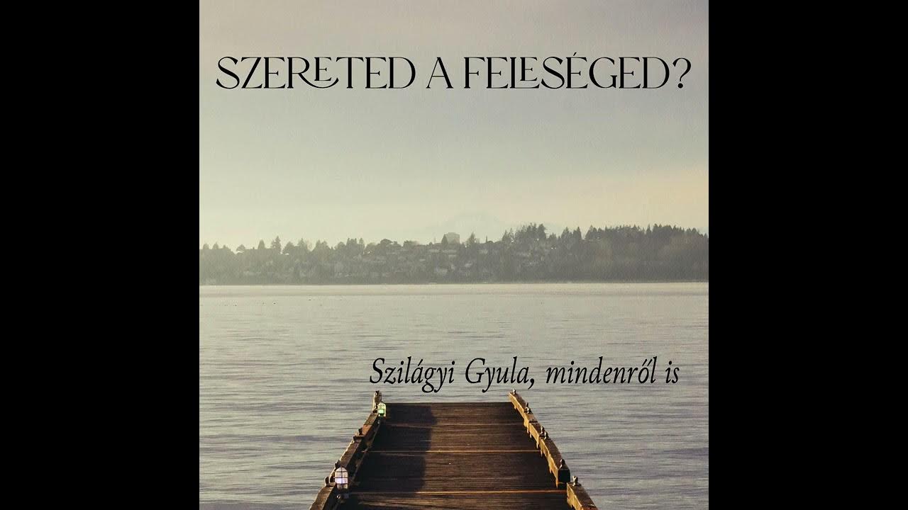 Szilágyi Gyula Önfejlesztés Podcast A szeretet YouTube