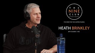 Heath Brinkley | The Nine Club With Chris Roberts - Episode 92