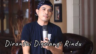 Dirantai Digelangi Rindu - Exist | Cover By Nurdin yaseng