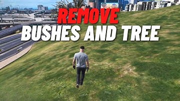 How to remove bush and tree on FiveM