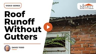 How to Handle Roof Runoff Without Gutters | Integrity Roofing