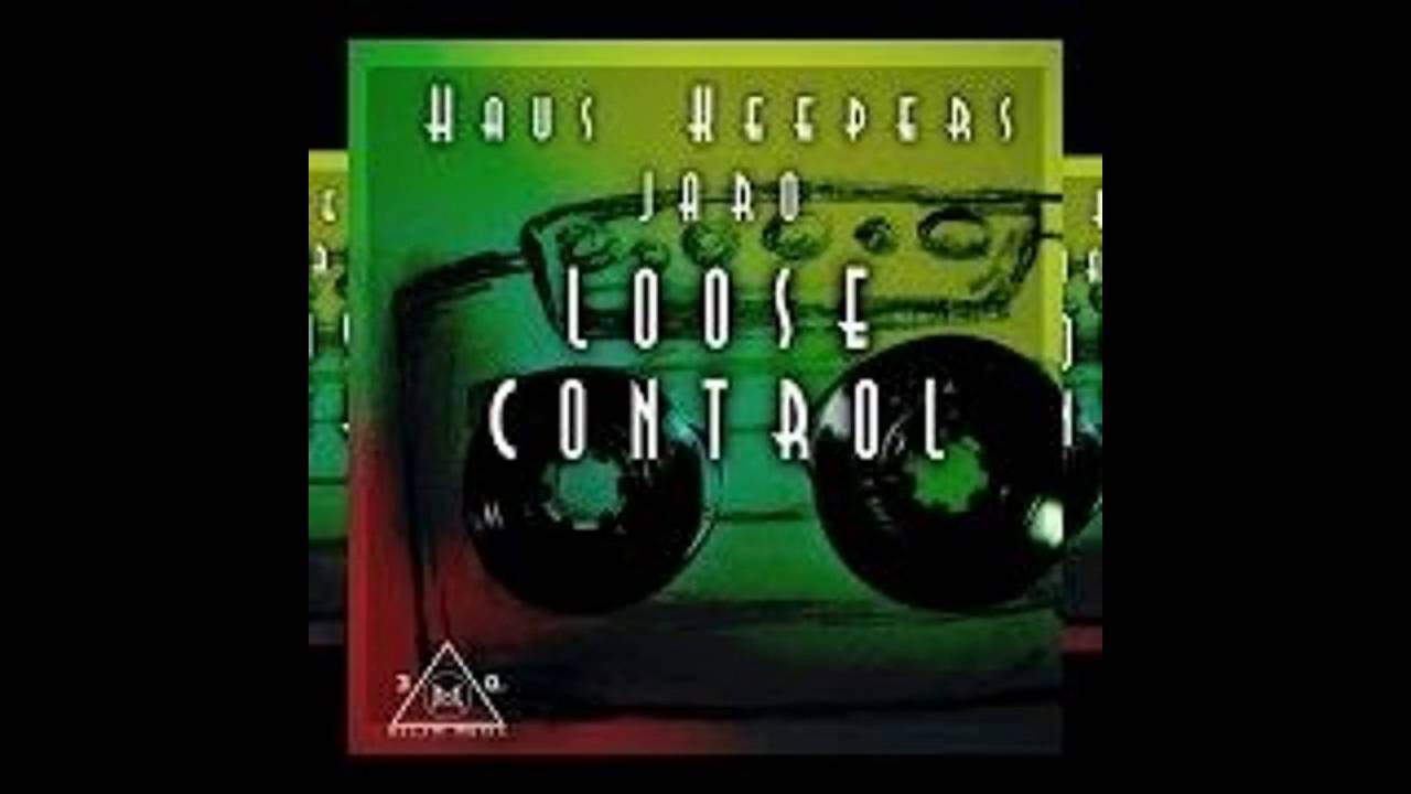 Jaro Local - Loose Control (ft. Haus Keepers)Produced by Ozlam & Chuki Juice [2016]