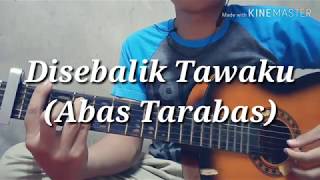 Disebalik Tawaku (Abas Tarabas) Lirik ~ COVER
