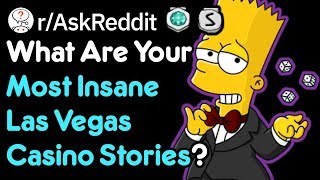 Casinos Employees In Vegas Share Craziest Stories. (r/AskReddit)