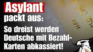 Asylant packt aus: So dreist werden...