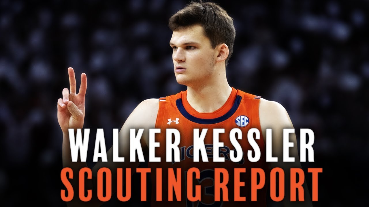 Walker Kessler Scouting Report Auburn Tigers 2022 NBA Draft