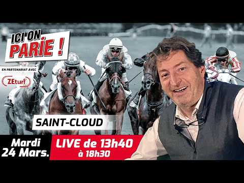 ICI on PARIE ! Saint-Cloud, Quinté+ et pronostics en live de l'hippodrome, Mardi 24 Mars 2026