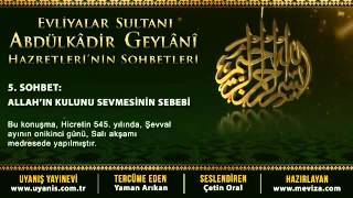 Abdülkadir Geylani Hazretlerinin Sohbetleri 5 Sohbet Allahın Kulunu Sevmesinin Sebebi