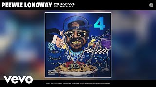 Peewee Longway - White Chiccs (Audio) Ft. Krazy Blacx