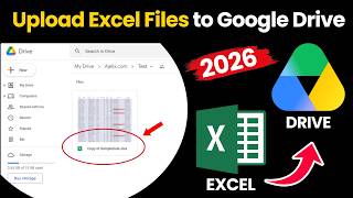 How to Upload and Edit Excel Files in Google Drive | Updated 2026