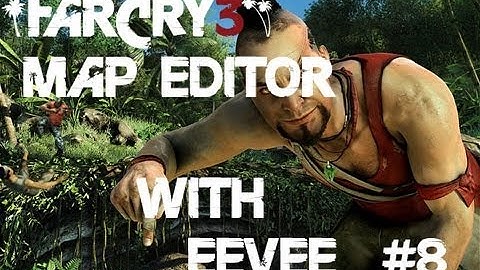 Far Cry 3 Map Editor w/ Eevee - #8 I Don