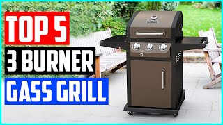 Best 3 Burner Gass Grill Reviews for 2021 Top 5 picks! Best 3 Burner Gass Grill Reviews for 2021 Top 5 picks!