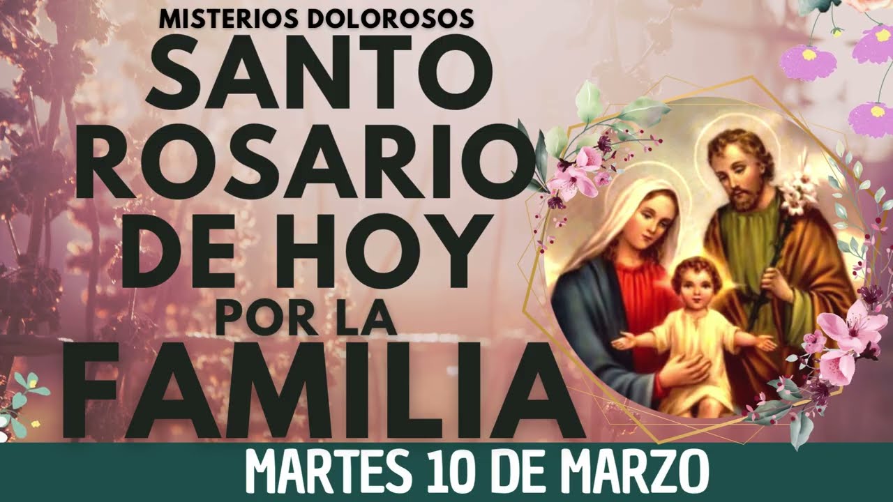 💝ROSARIO POR LA FAMILIA HOY📿Oracion Catolica oficial ala Virgen María🙏MARTES 10 DE MARZO✅