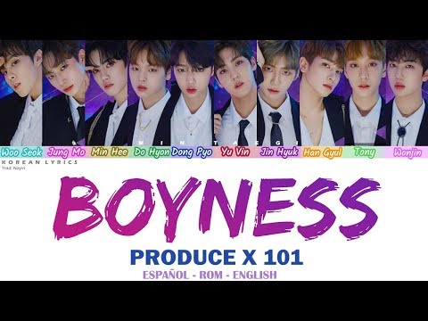 PRODUCE X 101 - Boyness | Lyrics: Español - Rom - English