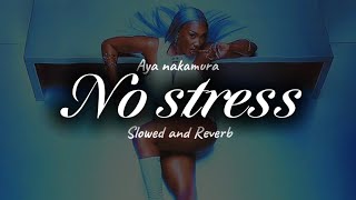 No Stress - Aya Nakamura ( Slowed and Reverb )