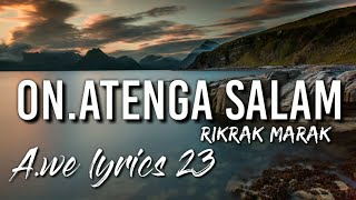 On.atenga Salam || Rikrak Marak || lyrics 🎵🔊