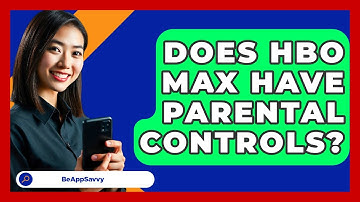 Does HBO Max Have Parental Controls? - Be App Savvy