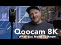 QooCam 8K - What You Need To Know