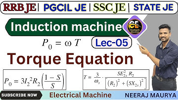 Lec-05 || Torque Equation  | Induction Machine  || Electrical Machine   | RRB JE | SSC JE