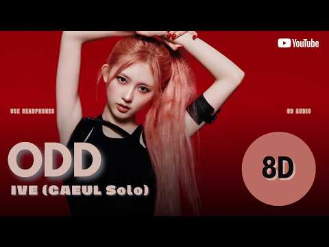 IVE (아이브) – Odd (GAEUL Solo) (8D Audio)🎧
