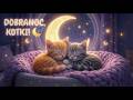 Aaa Kotki Dwa 🐱 KOTKA PSOTKA 🌙 Spokojna Kołysanka Usypianka 🐱💤| RADOSNE MELODIE