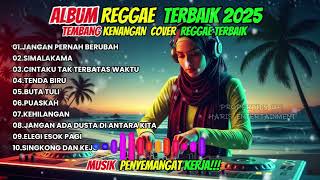 Top Playlist Tembang Kenangan Indonesia 2025 – Kumpulan Album Reggae \u0026 Cover SKA Terbaru