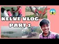 Kelve vlog (Part 2) | what happened ?😱 | Fun like never done before | Pistardreams |