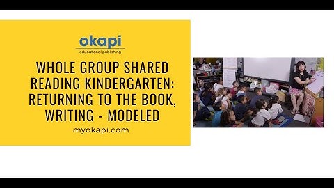 Whole Group Shared Reading Kindergarten: Returning to the Book, Writing - Modeled