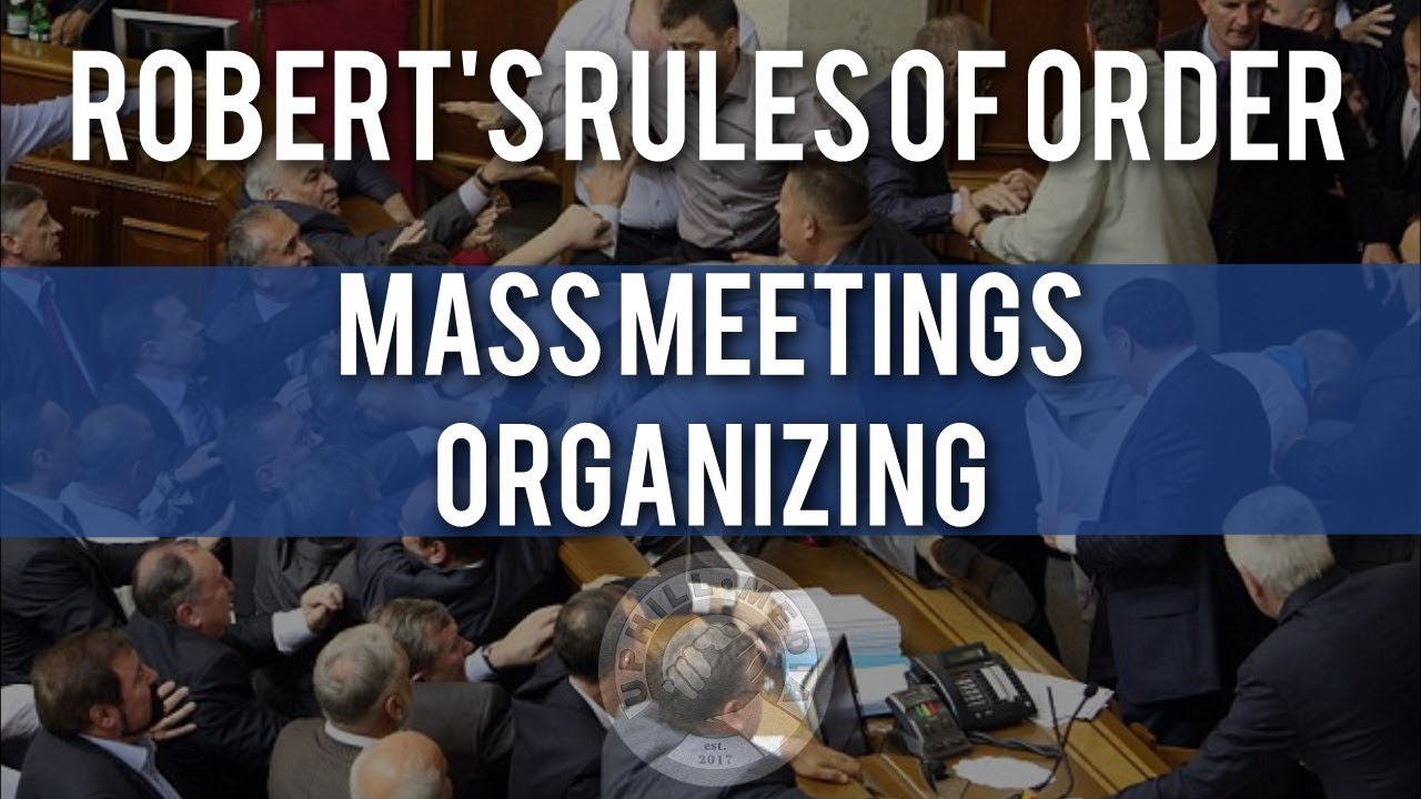 Mass Meetings & Organizing- Robert's Rules of Order