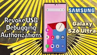 Revoke USB Debugging Authorizations Samsung Galaxy S26 Ultra #tutorial