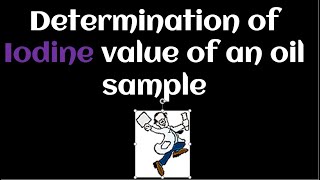 Determination of Iodine value of an oil sample