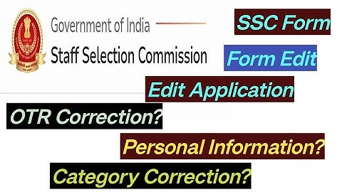 SSC online Application Apply. Form Correction. Edit application. Edit registration. form edit ssc.