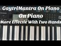 Gaytri mantra on piano with two hands by keshavlal vora