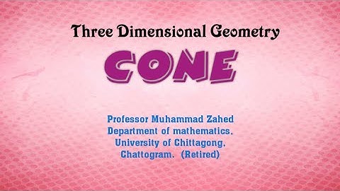 Cone || Geometry of Three Dimension - Class : 1 ( Lecture in Bangla)