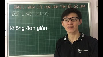 Toán lớp 9 | Bài 5 : Biến đổi Không đơn giản căn thức bậc hai