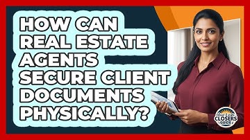 How Can Real Estate Agents Secure Client Documents Physically?