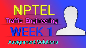 NPTEL Traffic Engineering WEEK 1 Assignment Solutions || Swayam 2022 || IIT Kharagpur
