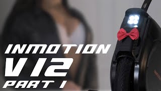 INMOTION V12. PART 1