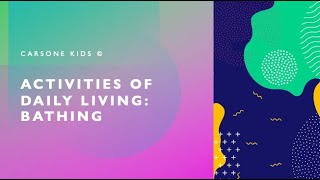 ADL Series: Bathing