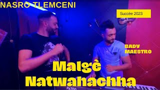 Cheb Nasro Tlemcani  Malgrè Natwahachha والله ما نلغالها Avec Bady Maestro clip officiel