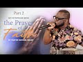 DAY 2 OF FASTING AND PRAYER | THE PRAYER OF FAITH | BY PASTOR RAPHAEL GRANT