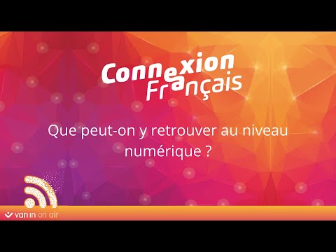 Webinaire - Connexion Français en 10 questions - Capsule 5 : numérique