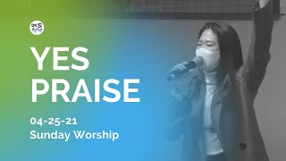 04/25/21 남가주사랑의교회 YES청년부 주일찬양
