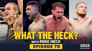 What the Heck: Mads Burnell, Taylor Starling, Alex Perez and Casey Kenney - MMA Fighting