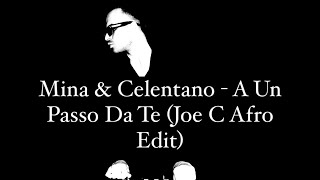 Mina & Celentano - A Un Passo Da Te (Joe C Afro Edit)