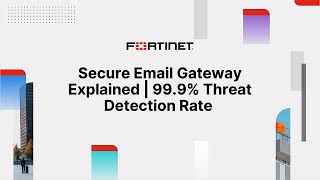 Secure Email Gateway Explained | FortiMail Has The Best Email Gateway Features Secure Email Gateway Explained | FortiMail Has The Best Email Gateway Features