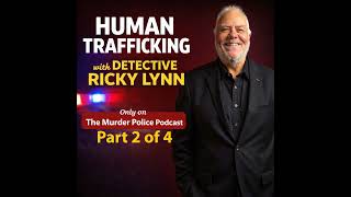 Human Trafficking with Detective Ricky Lynn | Part 2 of 4