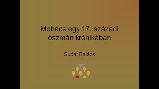 Dr. Sudár Balázs: Mohács egy 17. századi oszmán krónikában