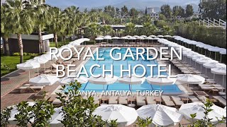 Royal Garden Beach Hotel, Alanya, Antalya, Turkey