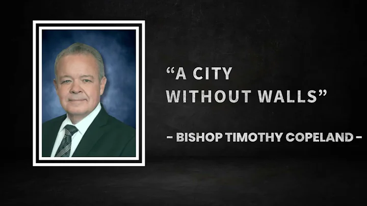 A City Without Walls Bishop Tim Copeland | No Limi...